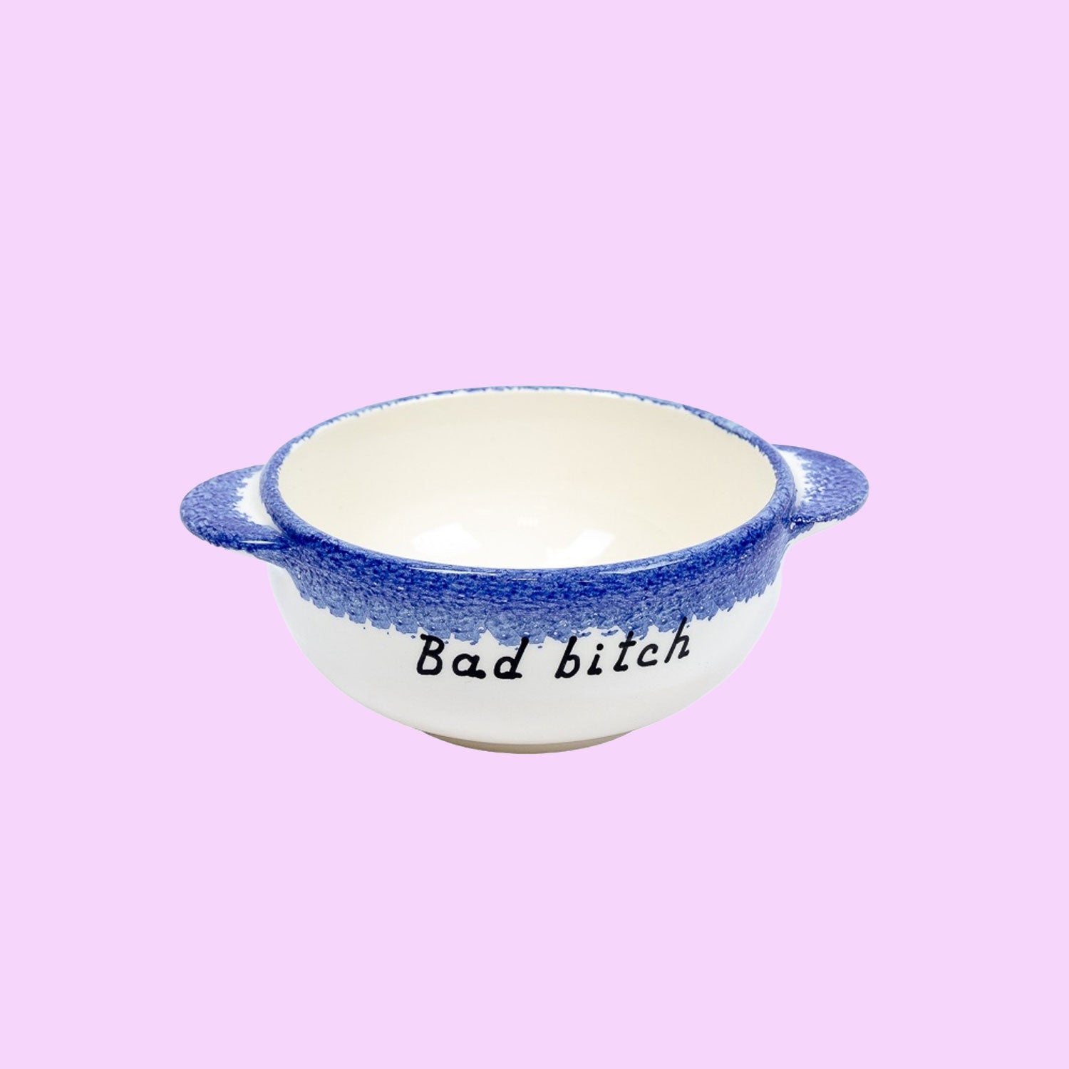 BAD BITCH BOWL