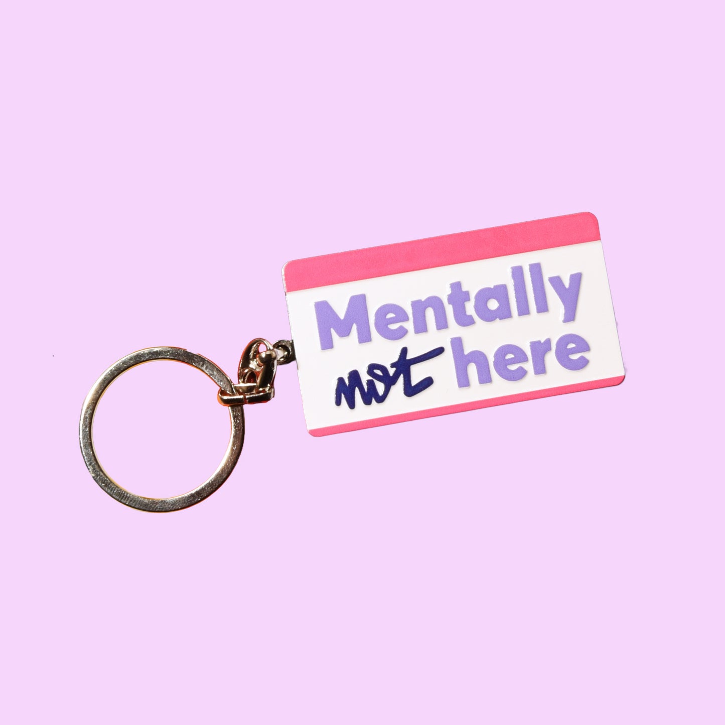 PORTE CLE - MENTALLY NOT HERE